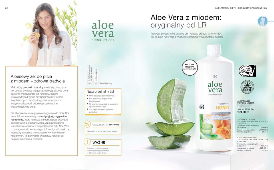 Aloesowy żel do picia z miodem zdrowa tradycja Mało który produkt naturalny może się poszczycić tak udaną, trwającą tysiące lat tradycją jak Aloe Vera.