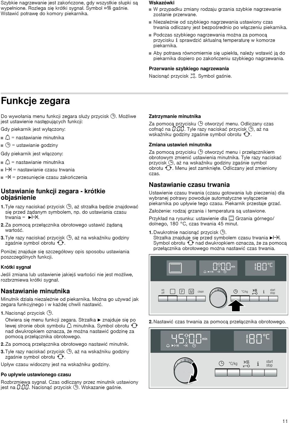 Podczas szybkiego nagrzewania można za pomocą przycisku ± sprawdzić aktualną temperaturę w komorze piekarnika.