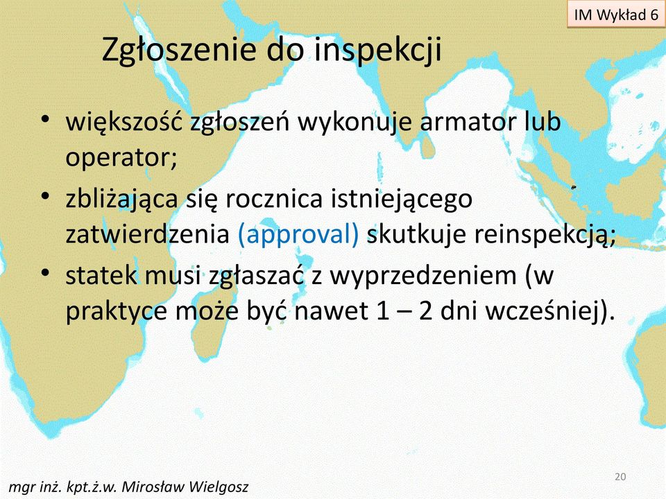 zatwierdzenia (approval) skutkuje reinspekcją; statek musi
