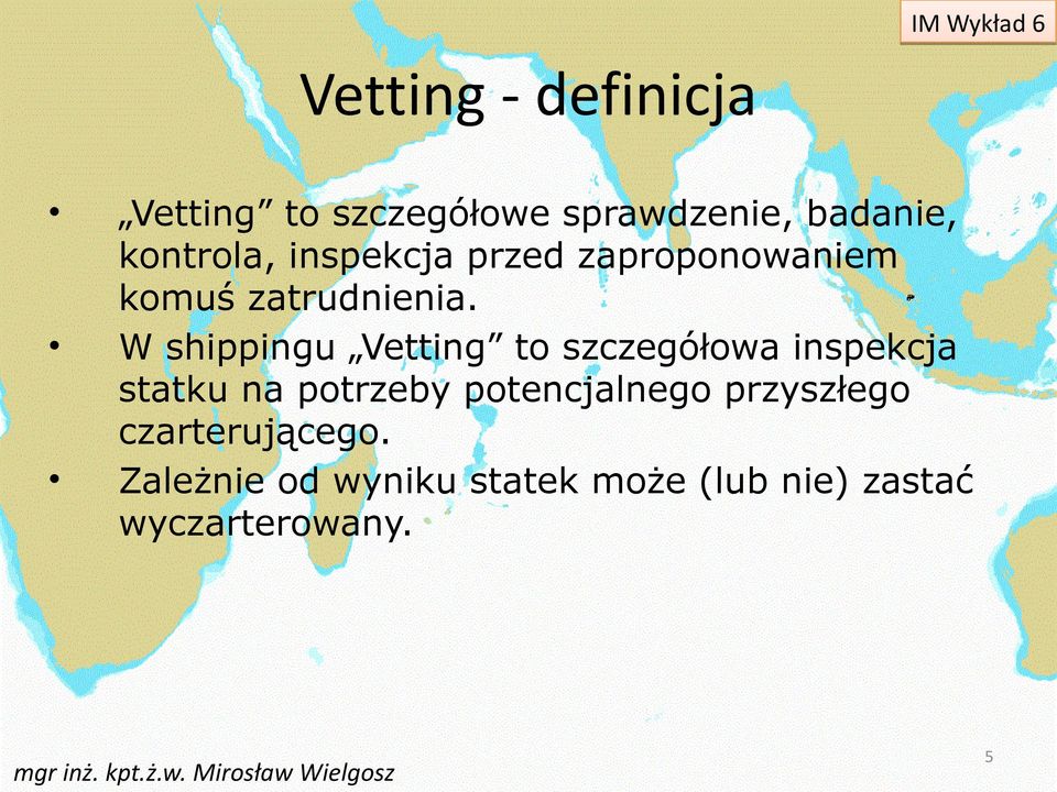 W shippingu Vetting to szczegółowa inspekcja statku na potrzeby