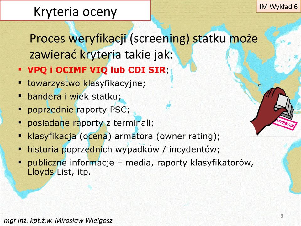 PSC; posiadane raporty z terminali; klasyfikacja (ocena) armatora (owner rating); historia