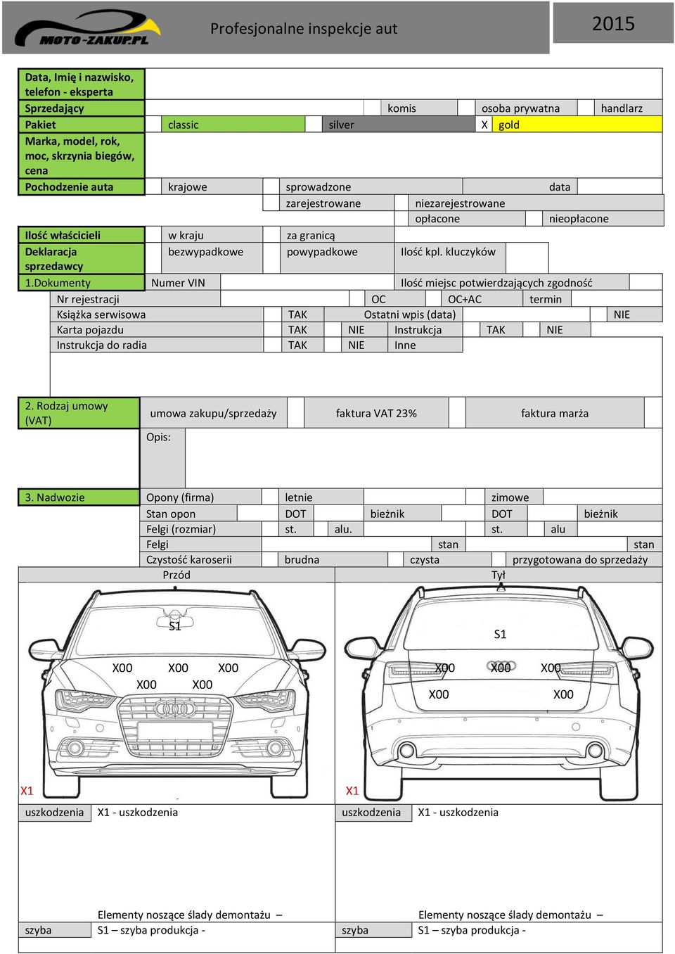 Dokumenty Numer VIN Ilość miejsc potwierdzających zgodność Nr rejestracji OC OC+AC termin Książka serwisowa TAK Ostatni wpis (data) NIE Karta pojazdu TAK NIE Instrukcja TAK NIE Instrukcja do radia