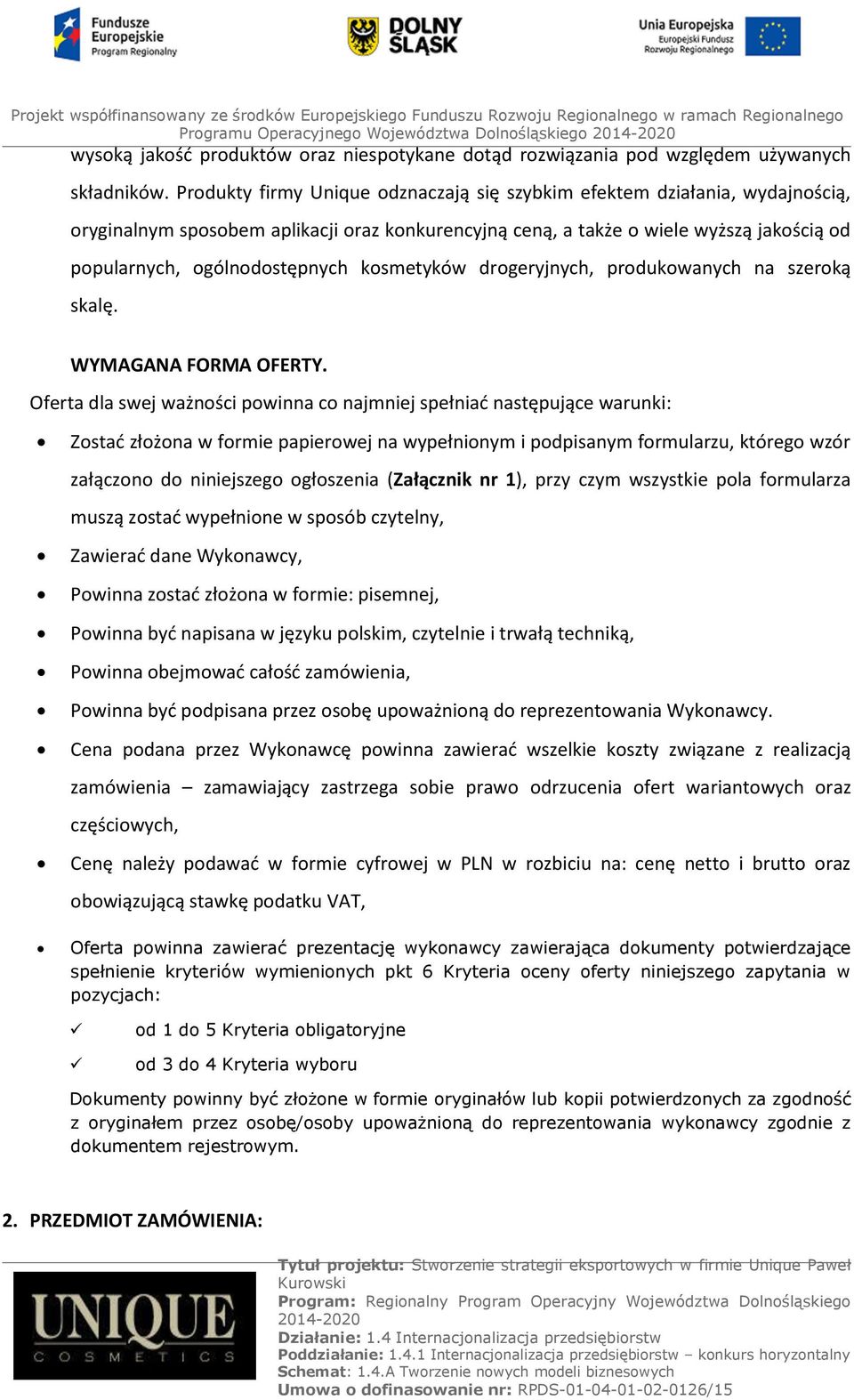 kosmetyków drogeryjnych, produkowanych na szeroką skalę. WYMAGANA FORMA OFERTY.