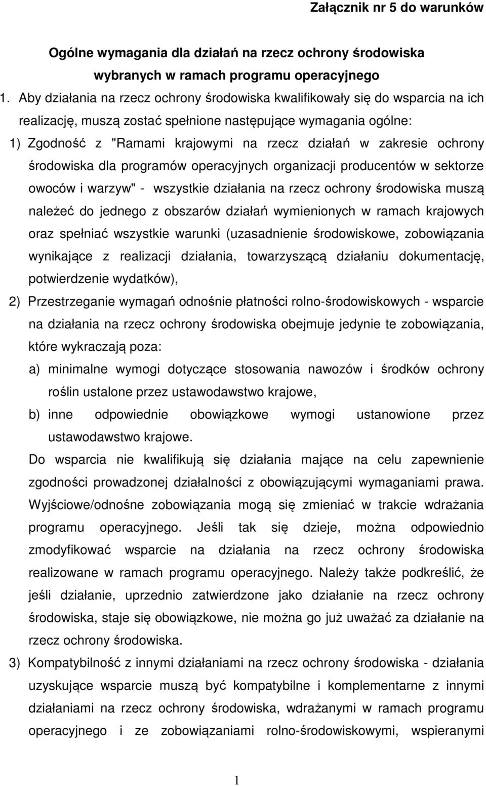 zakresie ochrony środowiska dla programów operacyjnych organizacji producentów w sektorze owoców i warzyw" - wszystkie działania na rzecz ochrony środowiska muszą należeć do jednego z obszarów