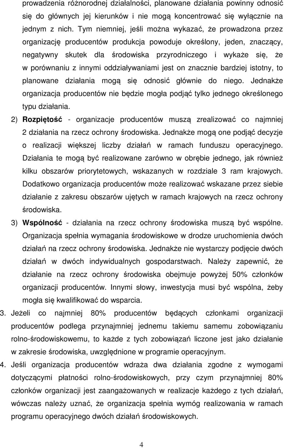 porównaniu z innymi oddziaływaniami jest on znacznie bardziej istotny, to planowane działania mogą się odnosić głównie do niego.