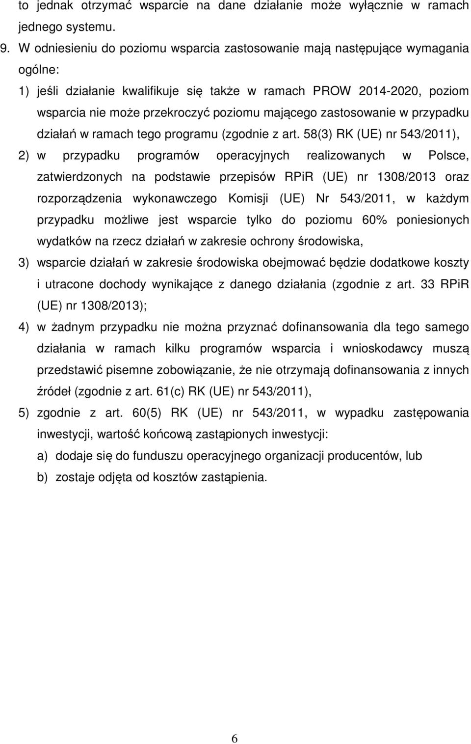 mającego zastosowanie w przypadku działań w ramach tego programu (zgodnie z art.