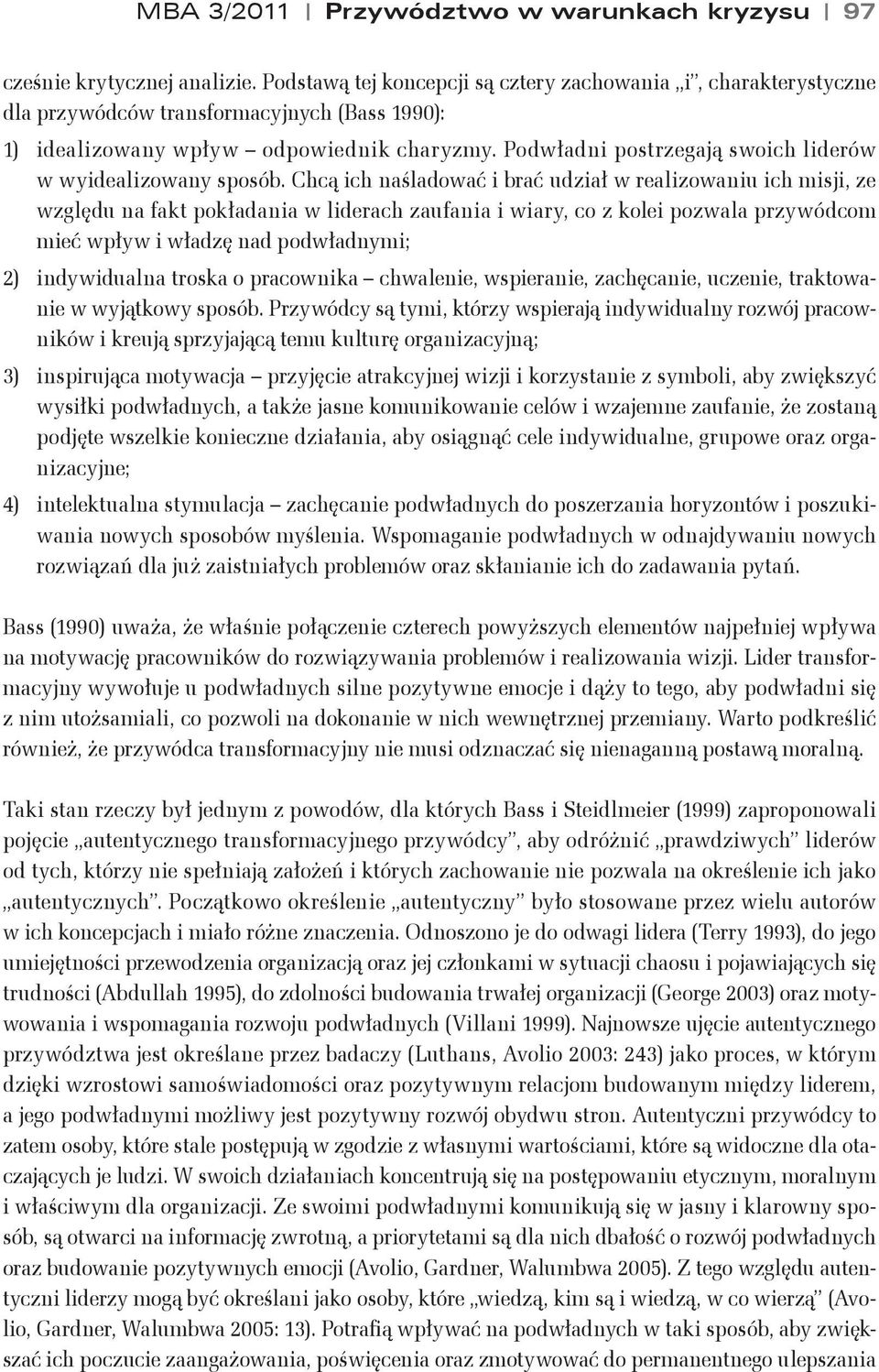 Podwładni postrzegają swoich liderów w wyidealizowany sposób.