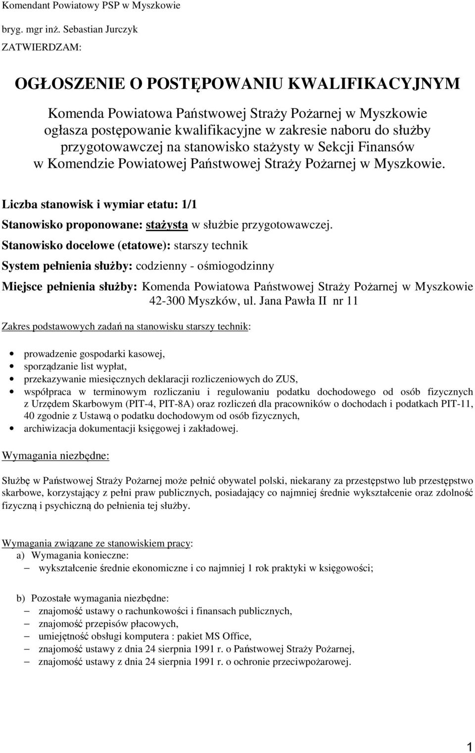 przygotowawczej na stanowisko stażysty w Sekcji Finansów w Komendzie Powiatowej Państwowej Straży Pożarnej w Myszkowie.