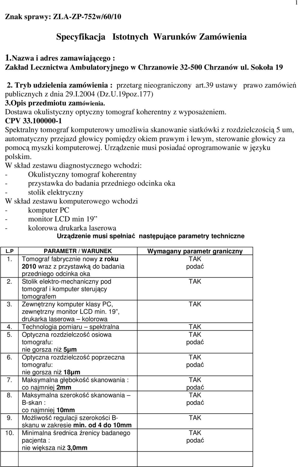 Dostawa okulistyczny optyczny tomograf koherentny z wyposaŝeniem. CPV 33.