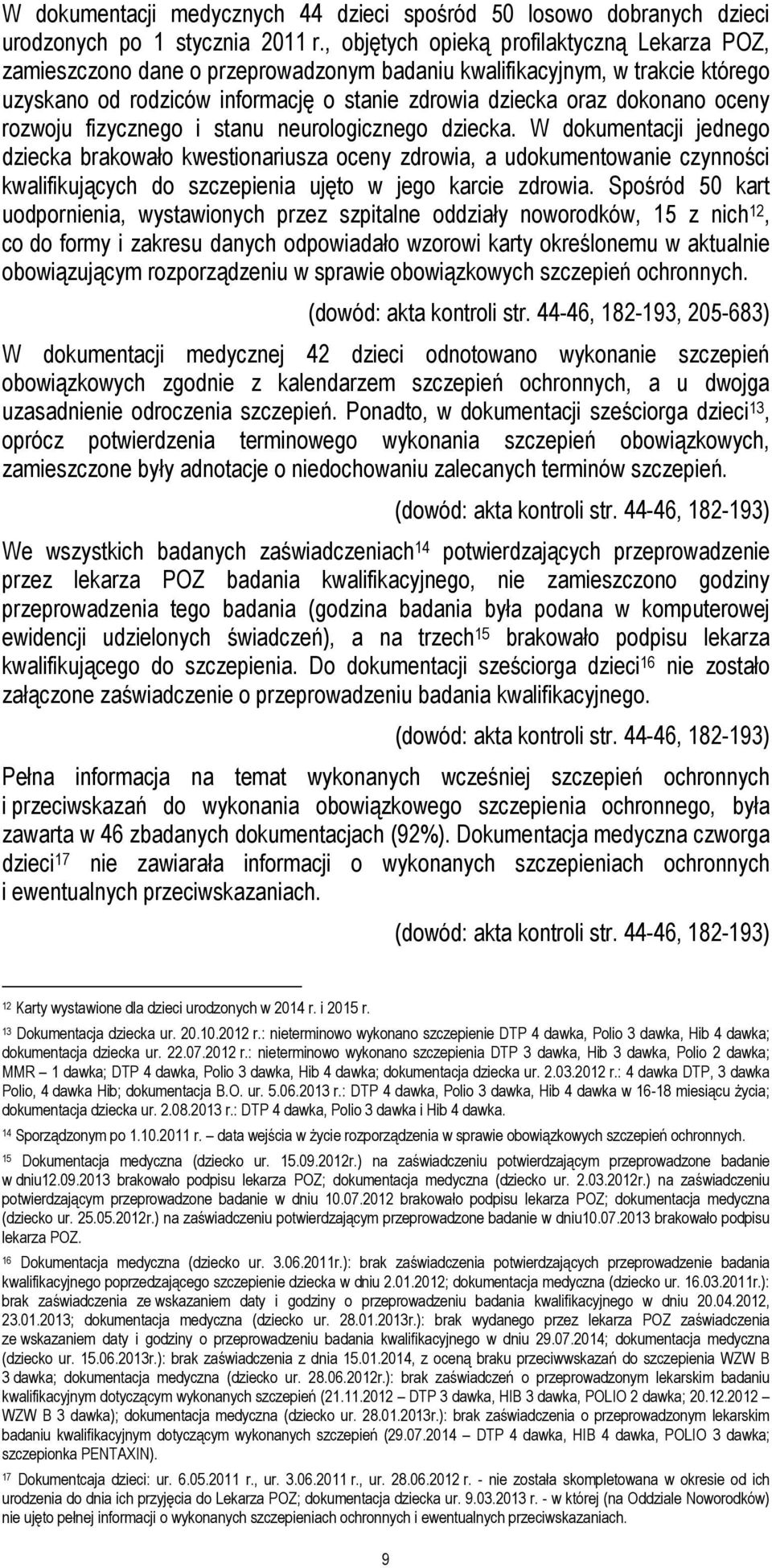 oceny rozwoju fizycznego i stanu neurologicznego dziecka.