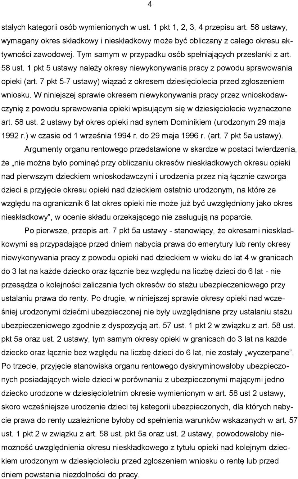 7 pkt 5-7 ustawy) wiązać z okresem dziesięciolecia przed zgłoszeniem wniosku.