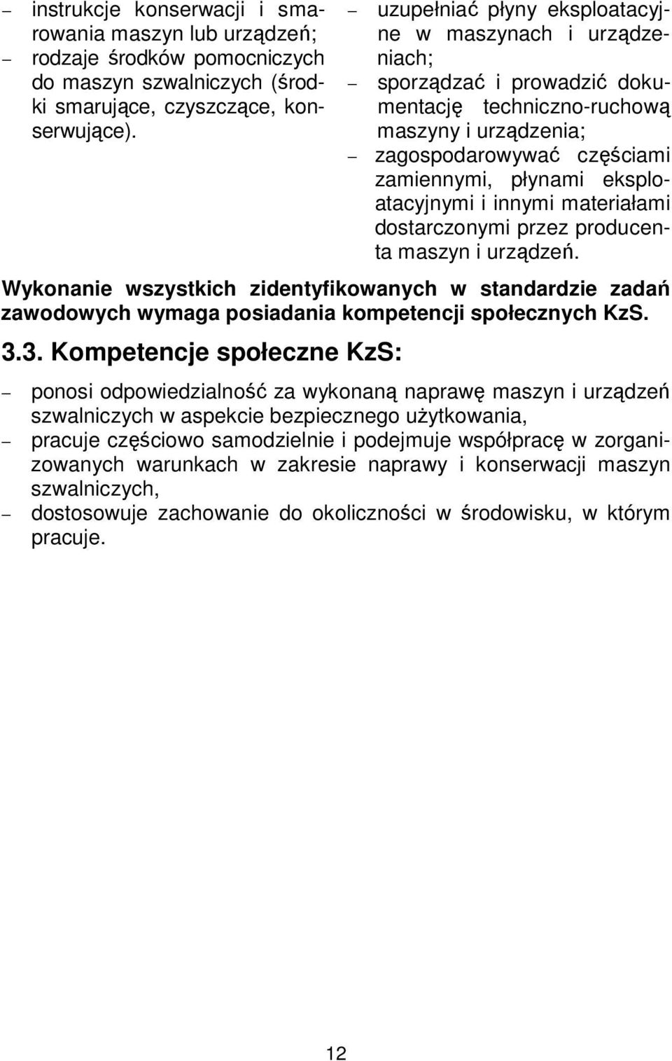 eksploatacyjnymi i innymi materiałami dostarczonymi przez producenta maszyn i urządzeń.