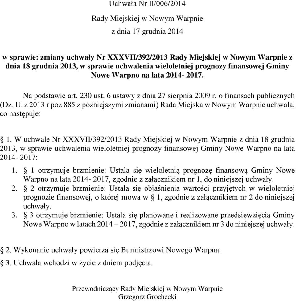 z 2013 r poz 885 z późniejszymi zmianami) Rada Miejska w Nowym Warpnie uchwala, co następuje: 1.