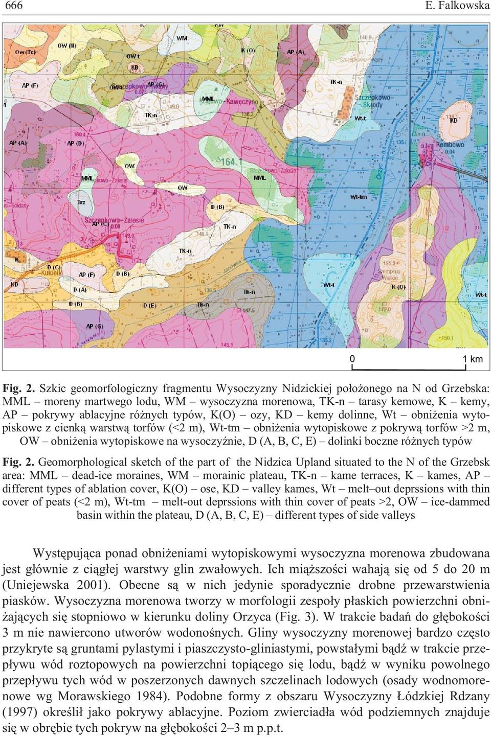 K(O) ozy, KD kemy dolinne, Wt obni enia wytopiskowe z cienk¹ warstw¹ torfów (<2 m), Wt-tm obni enia wytopiskowe z pokryw¹ torfów >2 m, OW obni enia wytopiskowe na wysoczyÿnie, D (A, B, C, E) dolinki