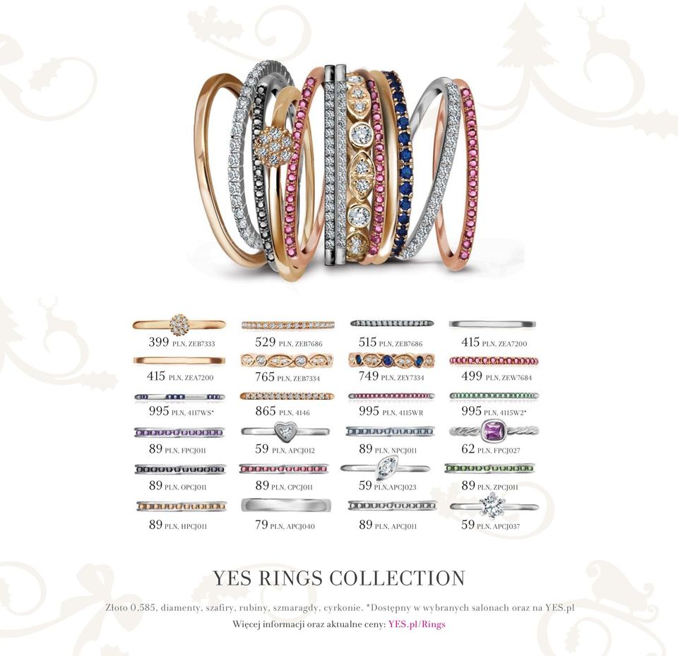 PLN, CPCJ011 59 PLN,APCJ023 89 PLN, ZPCJ011 89 PLN, HPCJ011 79 PLN, APCJ040 89 PLN, APCJ011 59 PLN, APCJ037 YES RINGS COLLECTION Złoto 0,585,