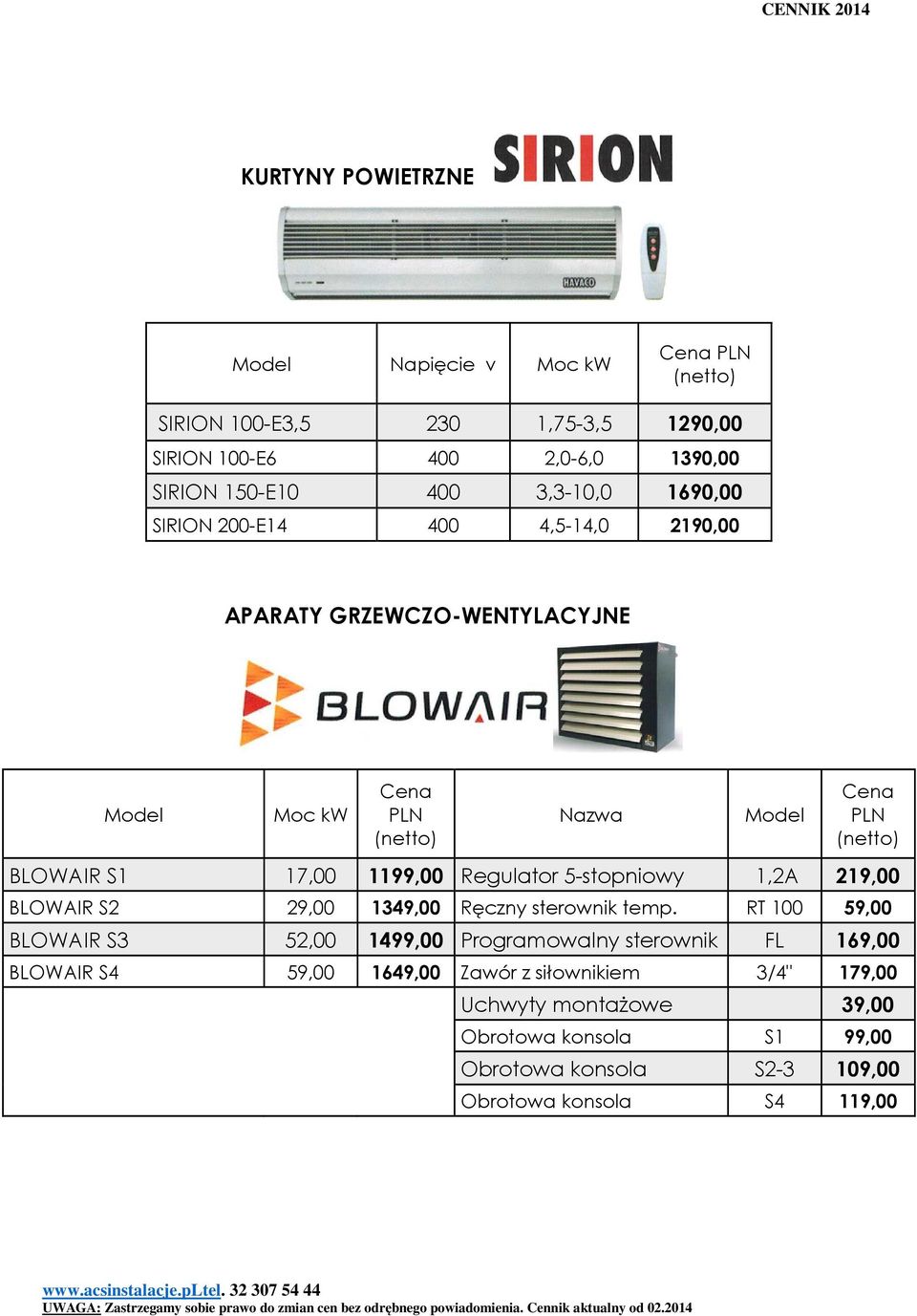 5-stopniowy 1,2A 219,00 BLOWAIR S2 29,00 1349,00 Ręczny sterownik temp.