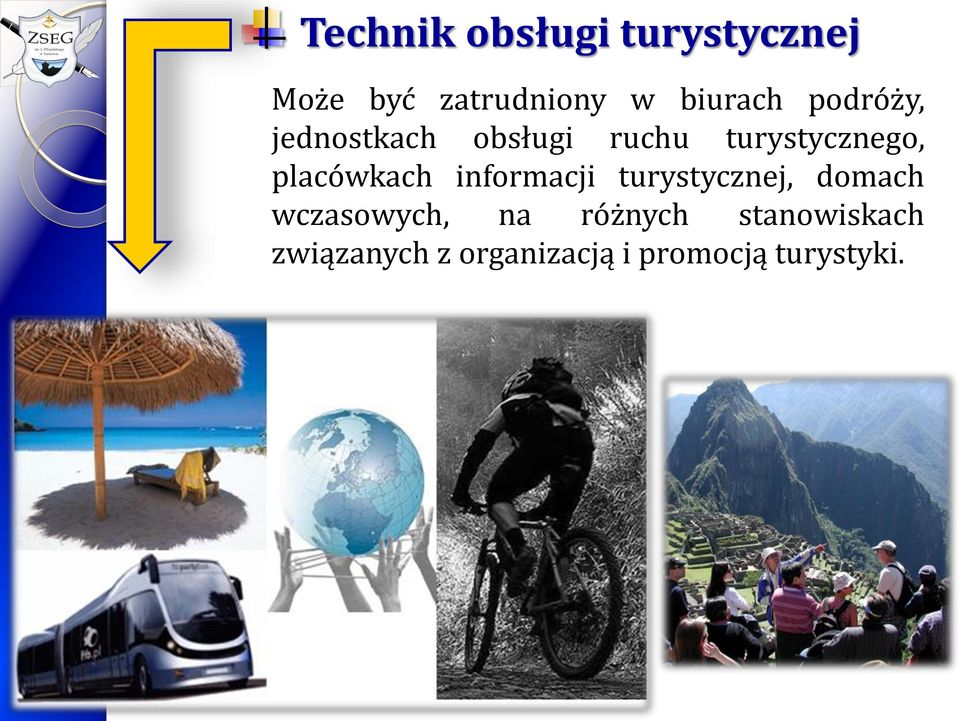 placówkach informacji turystycznej, domach wczasowych, na