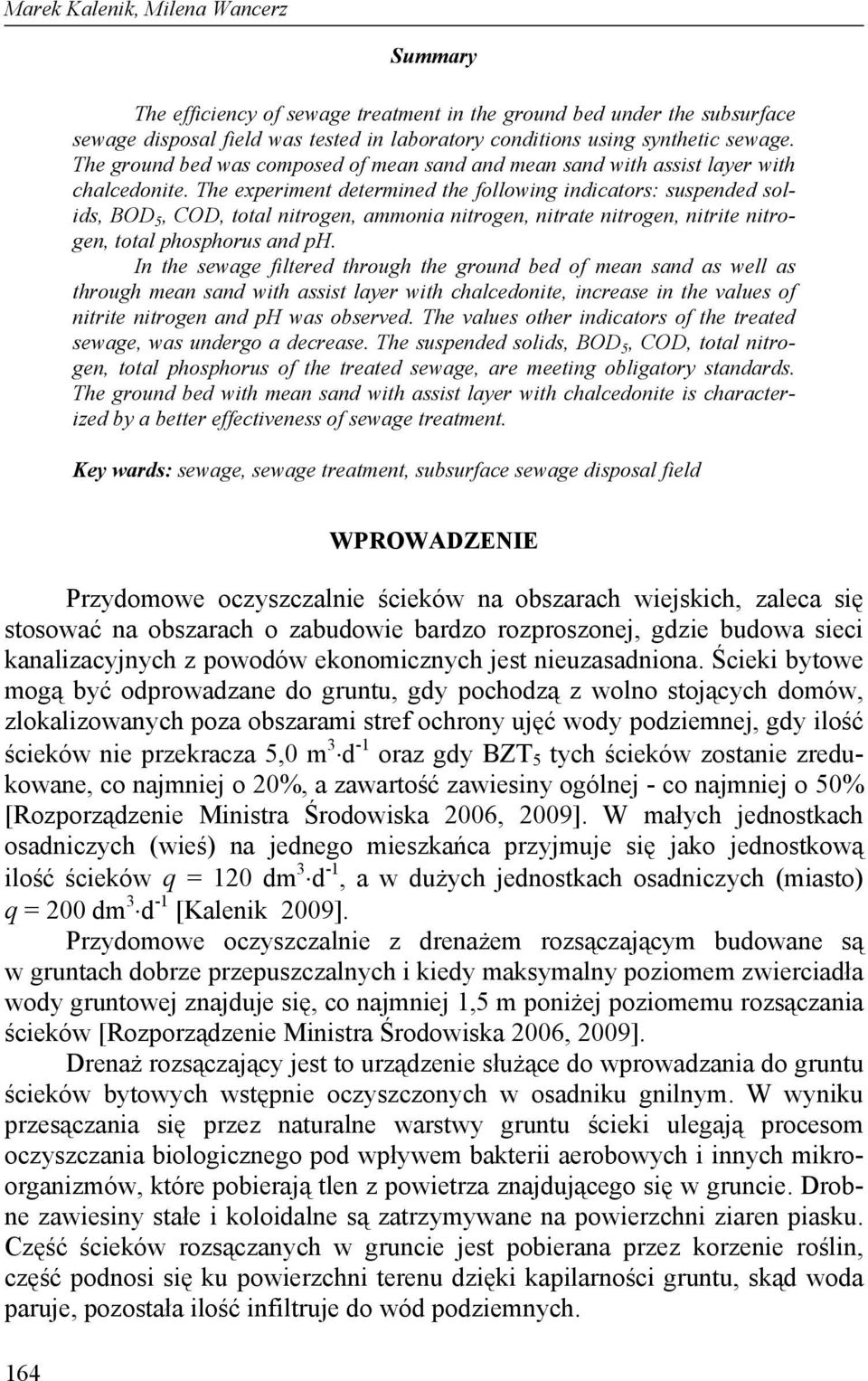 The experiment determined the following indicators: suspended solids, BOD 5, COD, total nitrogen, ammonia nitrogen, nitrate nitrogen, nitrite nitrogen, total phosphorus and ph.