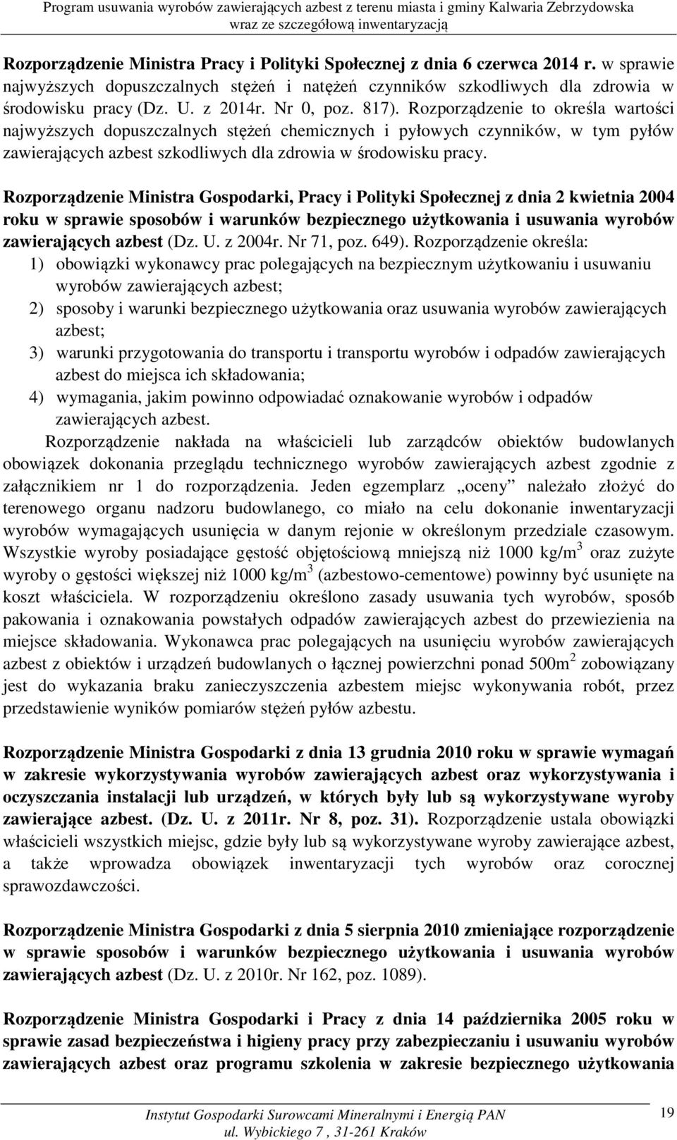 Rozporządzenie Ministra Gospodarki, Pracy i Polityki Społecznej z dnia 2 kwietnia 2004 roku w sprawie sposobów i warunków bezpiecznego użytkowania i usuwania wyrobów zawierających azbest (Dz. U.
