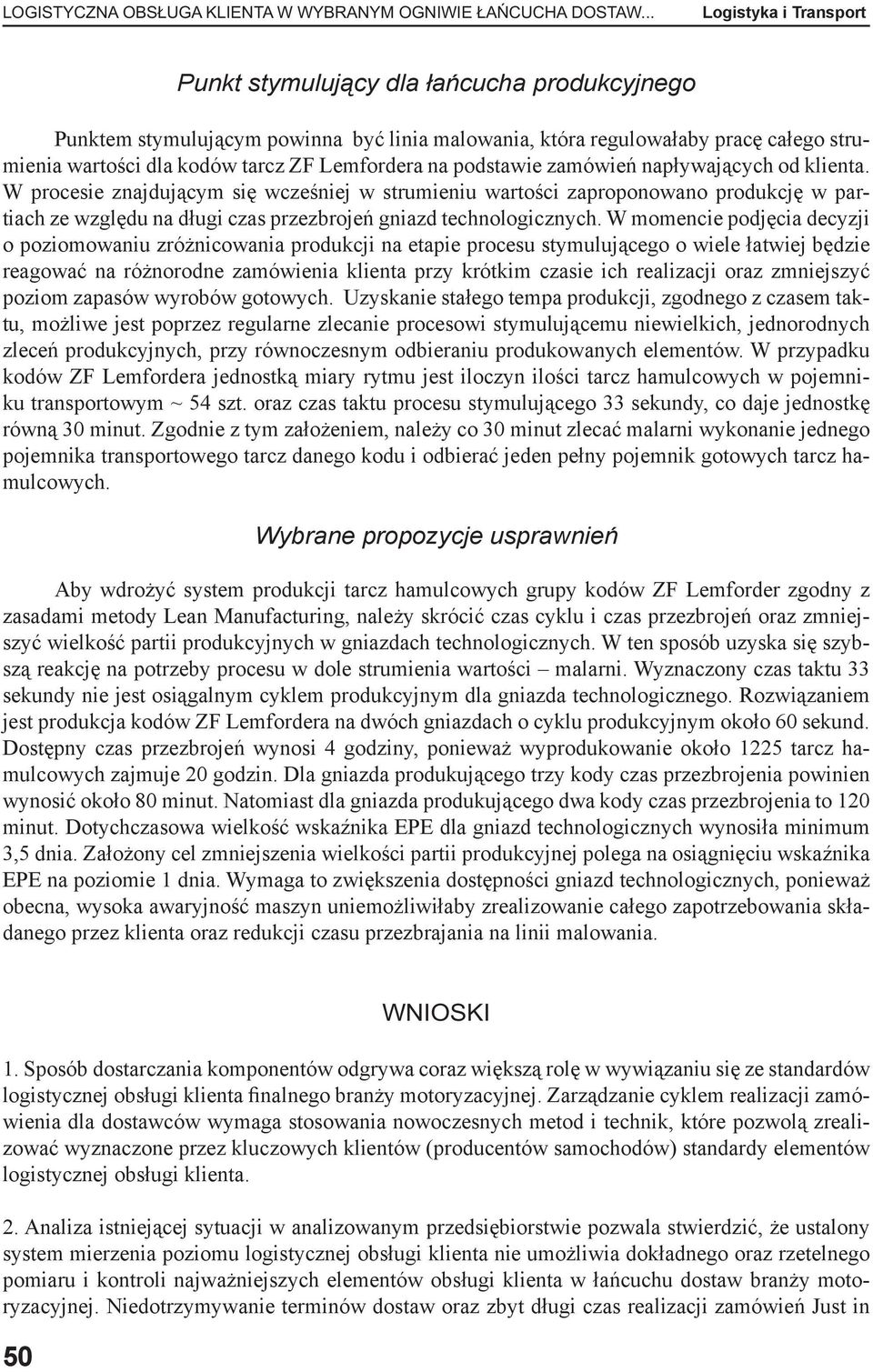 Lemfordera na podstawie zamówień napływających od klienta.