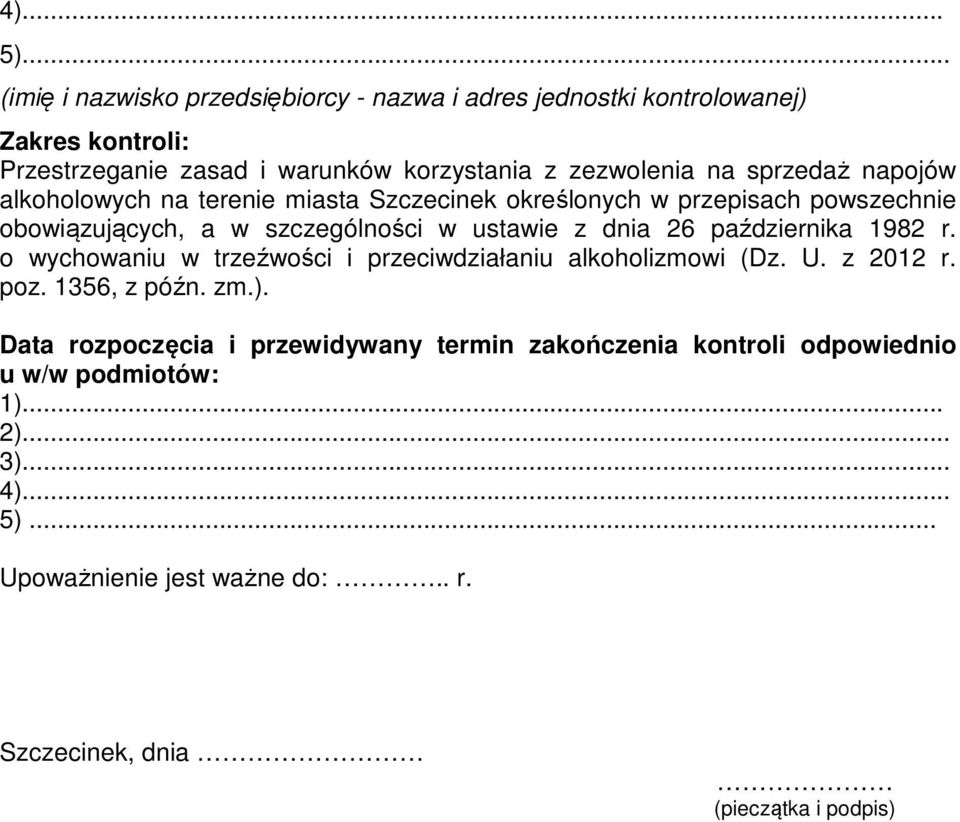 sprzedaż napojów alkoholowych na terenie miasta Szczecinek określonych w przepisach powszechnie obowiązujących, a w szczególności w ustawie z dnia 26