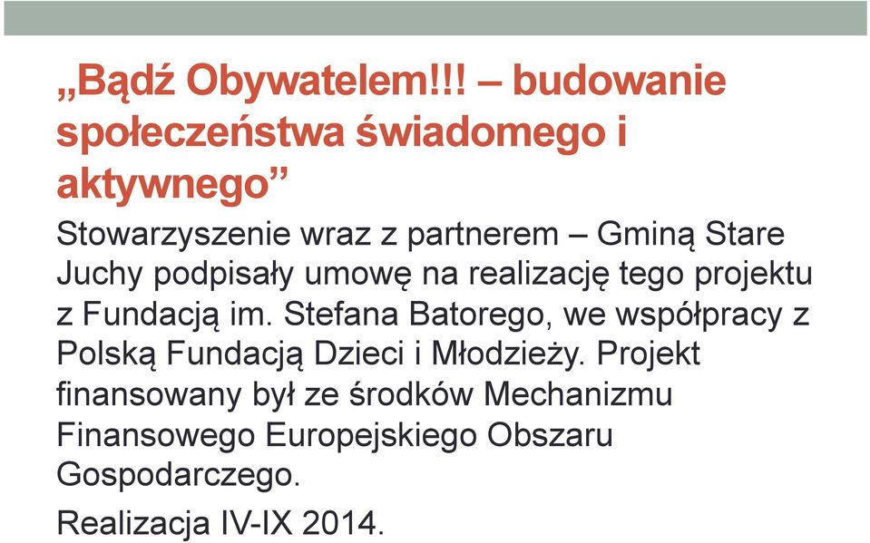 Stare Juchy podpisały umowę na realizację tego projektu z Fundacją im.