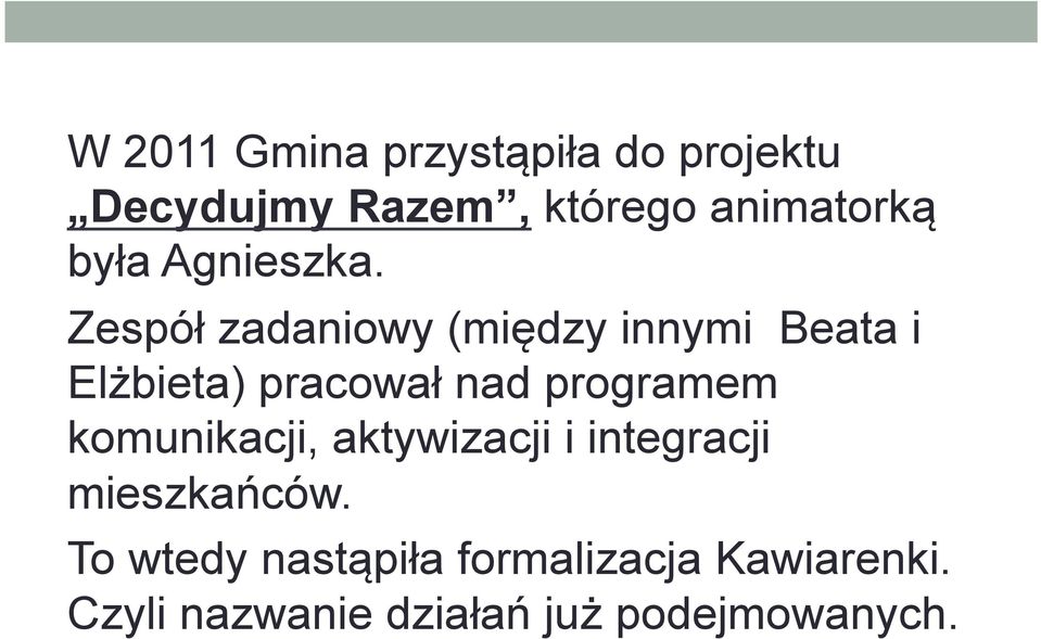 Zespół zadaniowy (między innymi Beata i Elżbieta) pracował nad programem