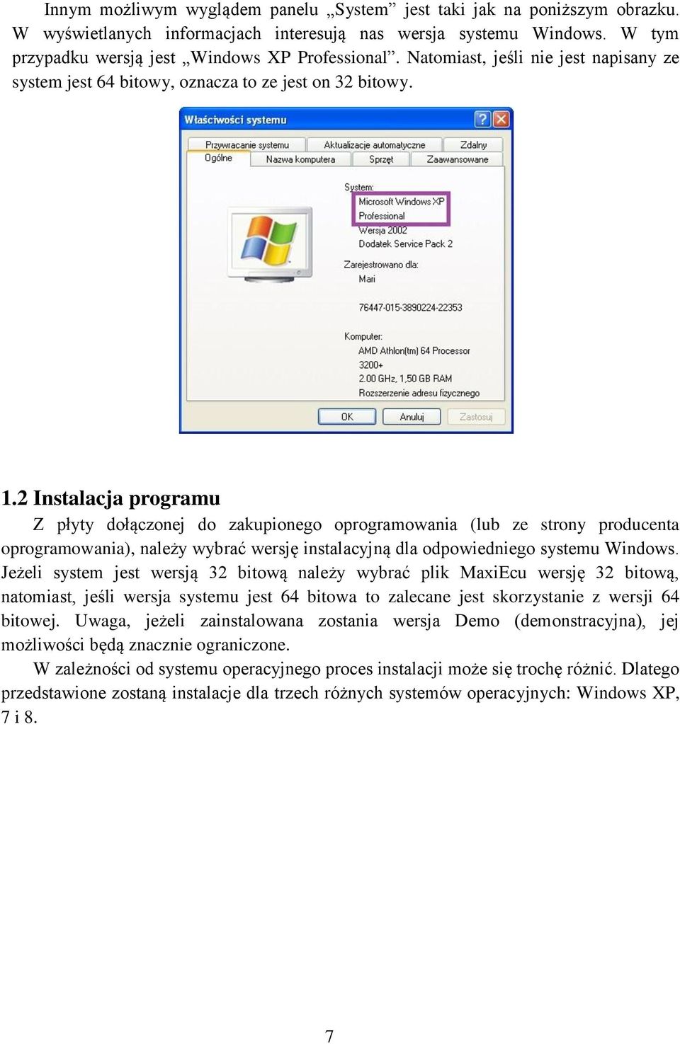 2 Instalacja programu Z płyty dołączonej do zakupionego oprogramowania (lub ze strony producenta oprogramowania), należy wybrać wersję instalacyjną dla odpowiedniego systemu Windows.