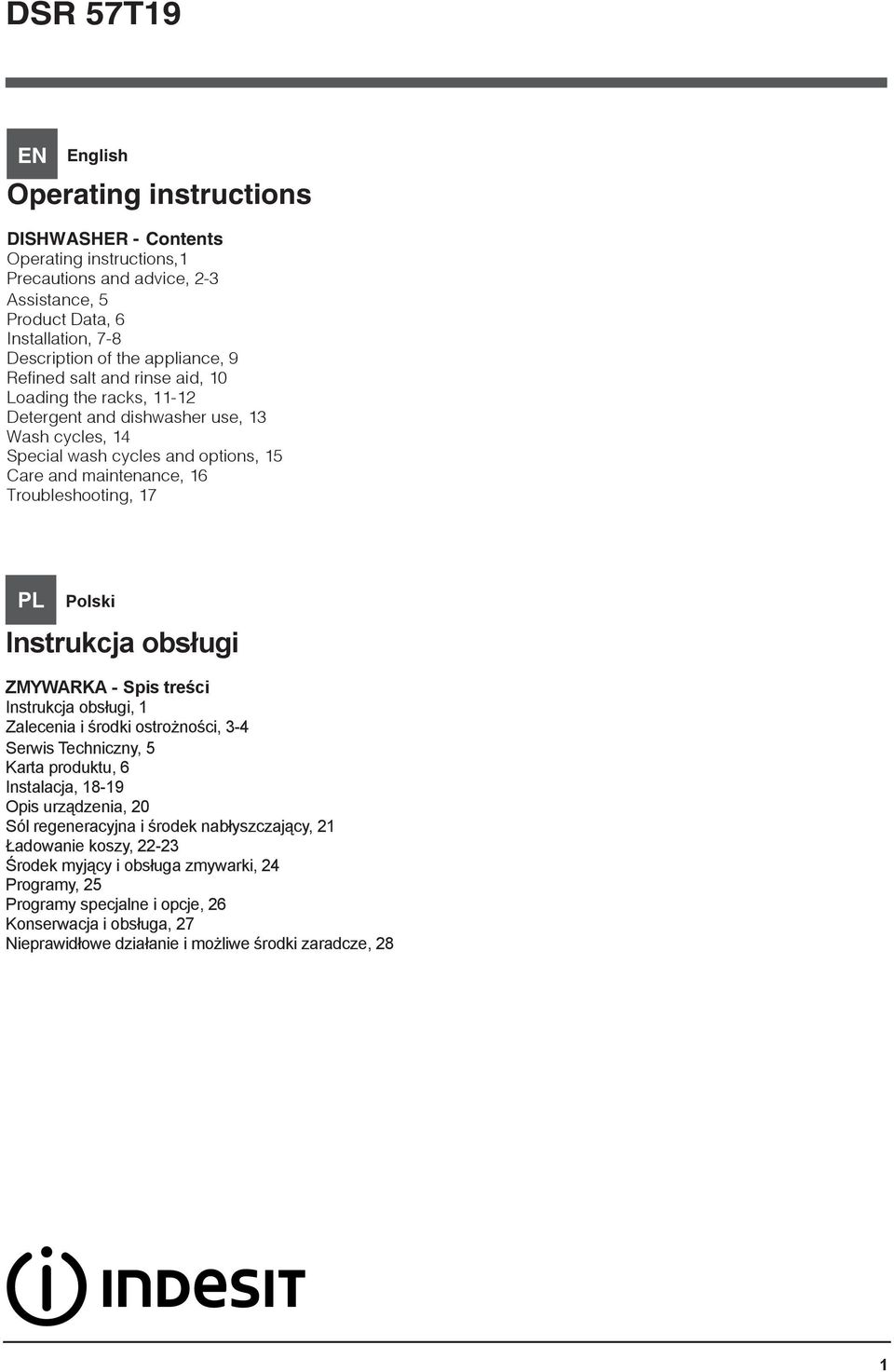 Instrukcja obsługi ZMYWARKA - Spis treści Instrukcja obsługi, 1 Zalecenia i środki ostrożności, 3-4 Serwis Techniczny, 5 Karta produktu, 6 Instalacja, 18-19 Opis urządzenia, 20 Sól regeneracyjna i