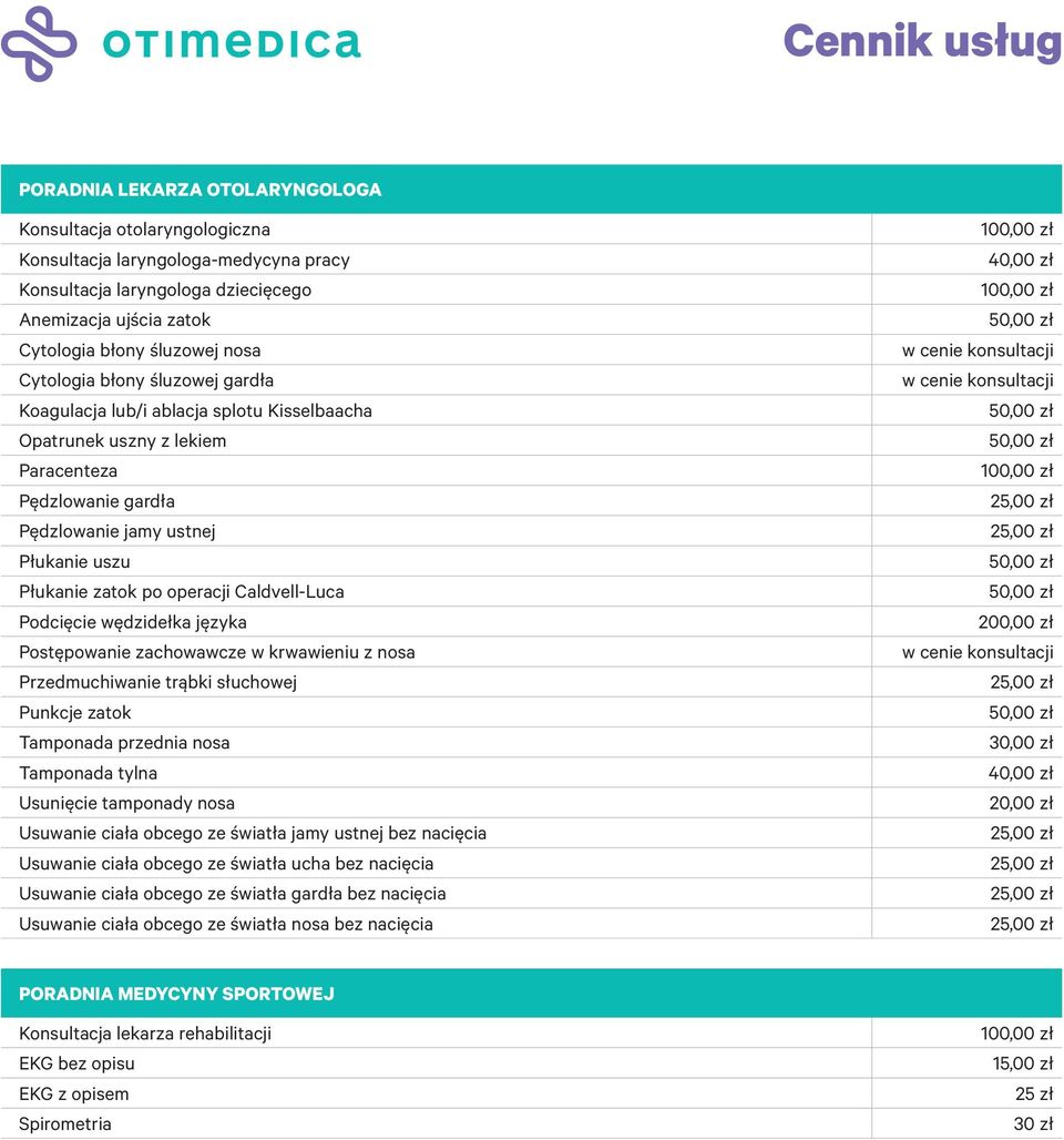 Caldvell-Luca Podcięcie wędzidełka języka Postępowanie zachowawcze w krwawieniu z nosa Przedmuchiwanie trąbki słuchowej Punkcje zatok Tamponada przednia nosa Tamponada tylna Usunięcie tamponady nosa