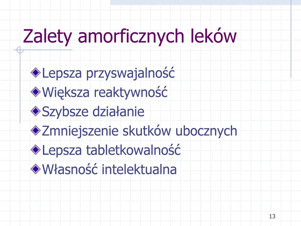 Szybsze działanie Zmniejszenie skutków