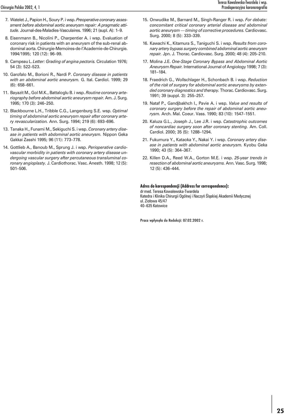 Chirurgie-Memoires-de-l Academie-de-Chirurgie. 1994/1995; 120 (12): 96 99. 9. Campeau L. Letter: Grading of angina pectoris. Circulation 1976; 54 (3): 522 523. 10. Garofalo M., Borioni R., Nardi P.