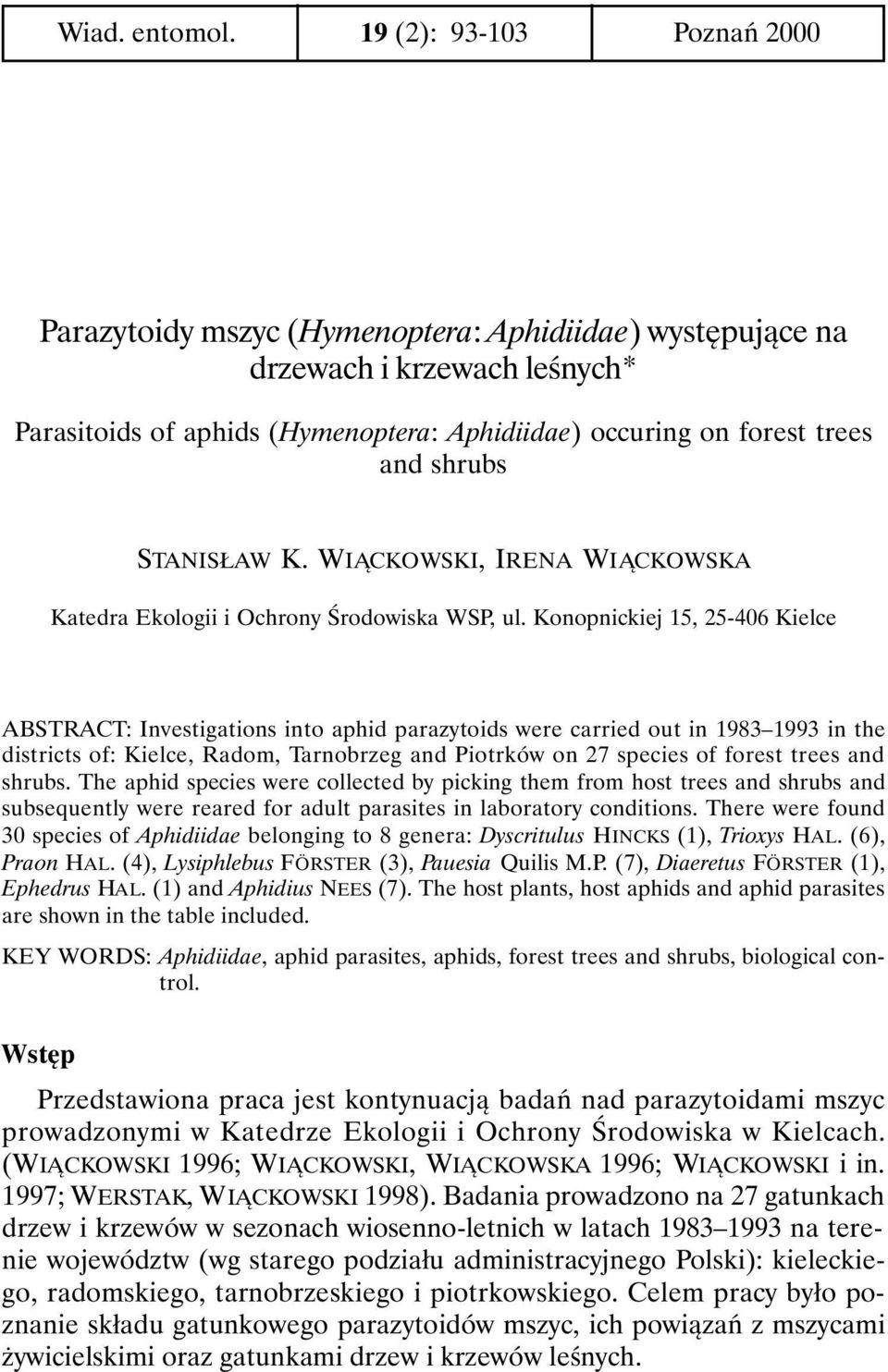 STANISŁAW K. WIĄCKOWSKI, IRENA WIĄCKOWSKA Katedra Ekologii i Ochrony Środowiska WSP, ul.