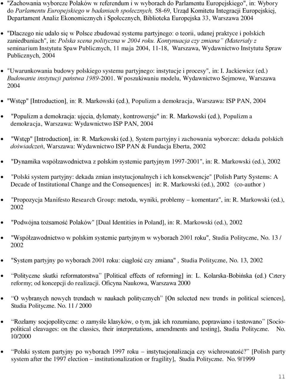 zaniedbaniach", in: Polska scena polityczna w 2004 roku.