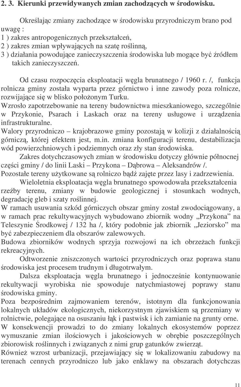 rodowiska lub mogce by ródłem takich zanieczyszcze. Od czasu rozpoczcia eksploatacji wgla brunatnego / 1960 r.