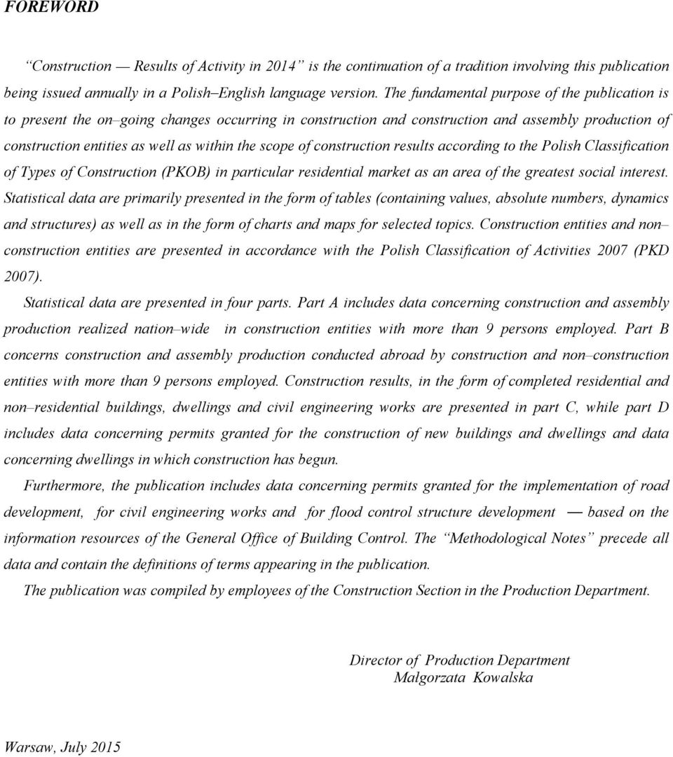 of construction results according to the Polish Classification of Types of Construction (PKOB) in particular residential market as an area of the greatest social interest.