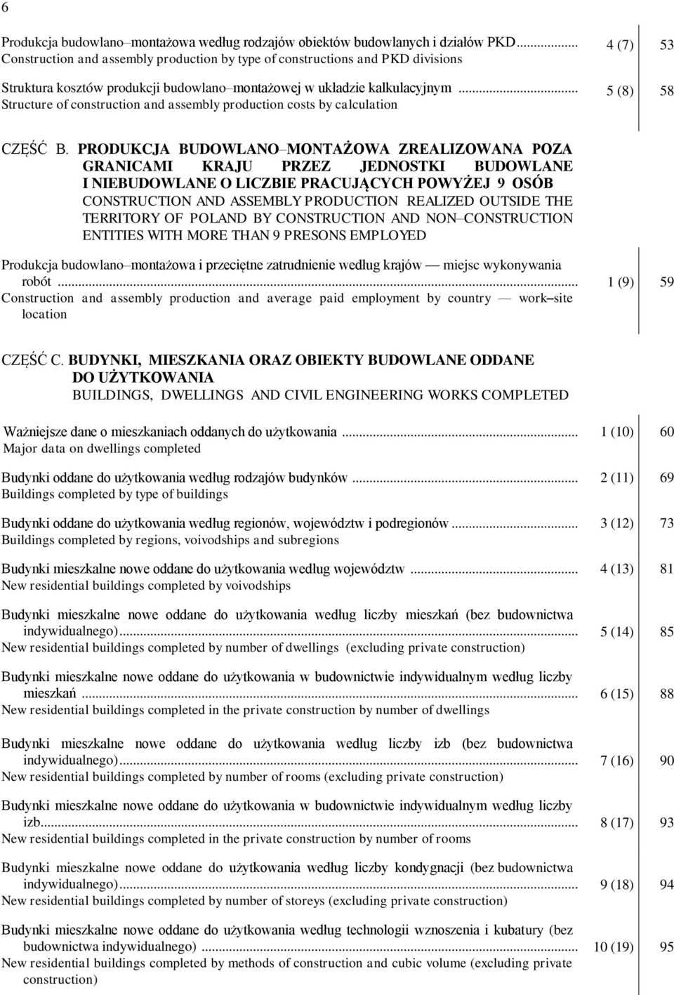 .. Structure of construction and assembly production costs by calculation 4 (7) 53 5 (8) 58 CZĘŚĆ B.