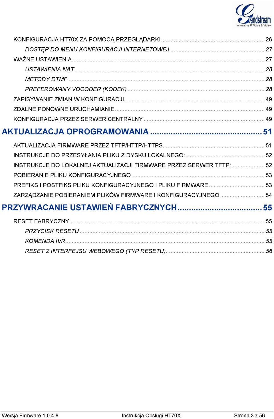 .. 51 INSTRUKCJE DO PRZESYŁANIA PLIKU Z DYSKU LOKALNEGO:... 52 INSTRUKCJE DO LOKALNEJ AKTUALIZACJI FIRMWARE PRZEZ SERWER TFTP:... 52 POBIERANIE PLIKU KONFIGURACYJNEGO.