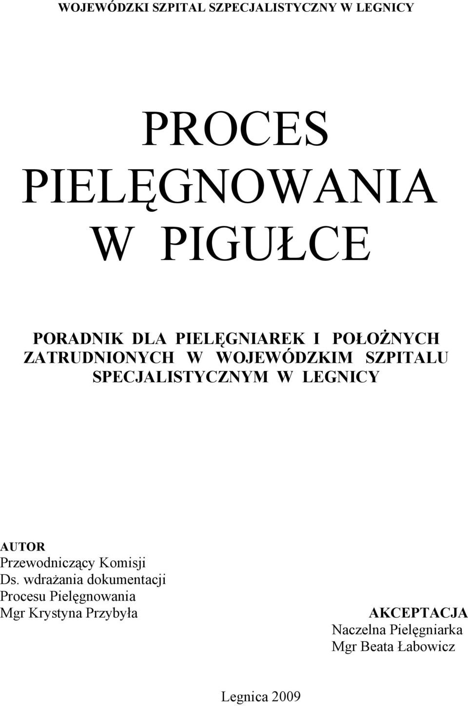 LEGNICY AUTOR Przewodniczący Komisji Ds.