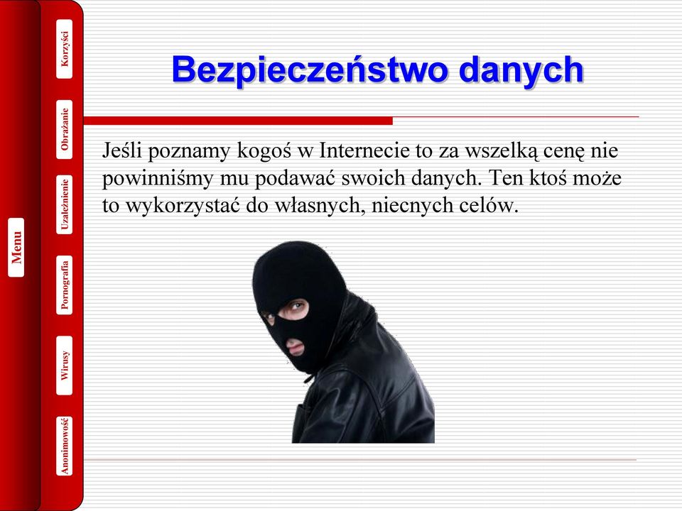 powinniśmy mu podawać swoich danych.