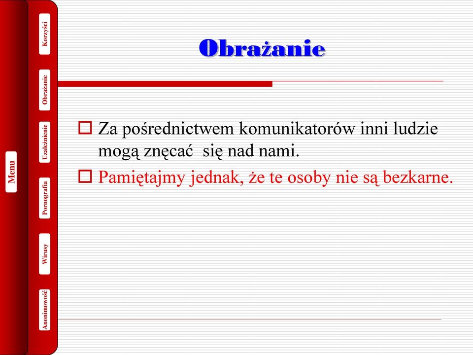 znęcać się nad nami.