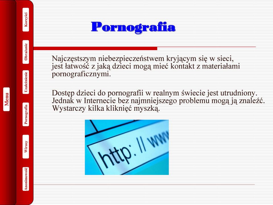 Dostęp dzieci do pornografii w realnym świecie jest utrudniony.