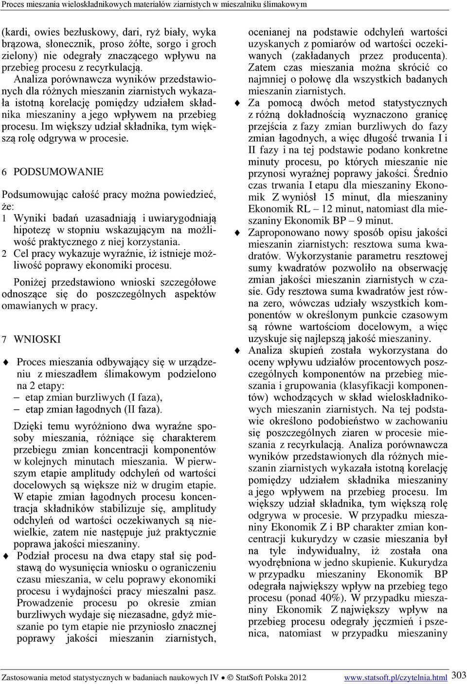 Im większy udział składnika, tym większą rolę odgrywa w procesie.