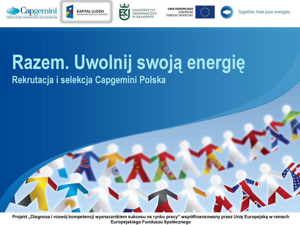 Uwolnij swoją energię Rekrutacja i selekcja Capgemini Polska Projekt Diagnoza