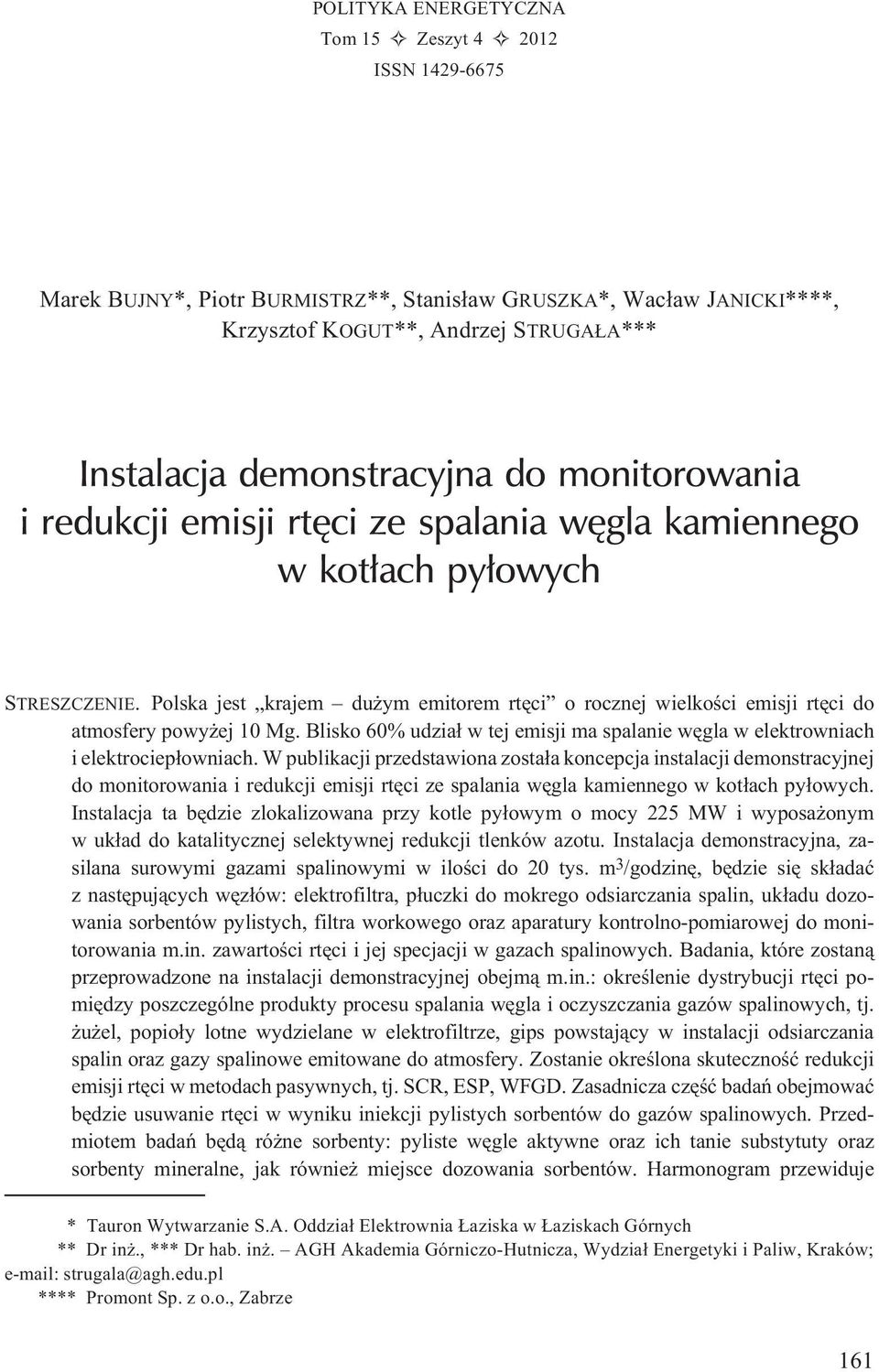 Blisko 60% udzia³ w tej emisji ma spalanie wêgla w elektrowniach i elektrociep³owniach.