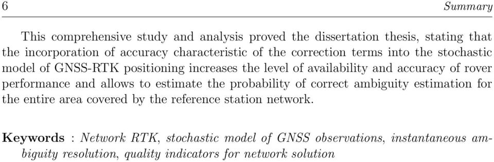 performance and allows to estimate the probability of correct ambiguity estimation for the entire area covered by the reference station