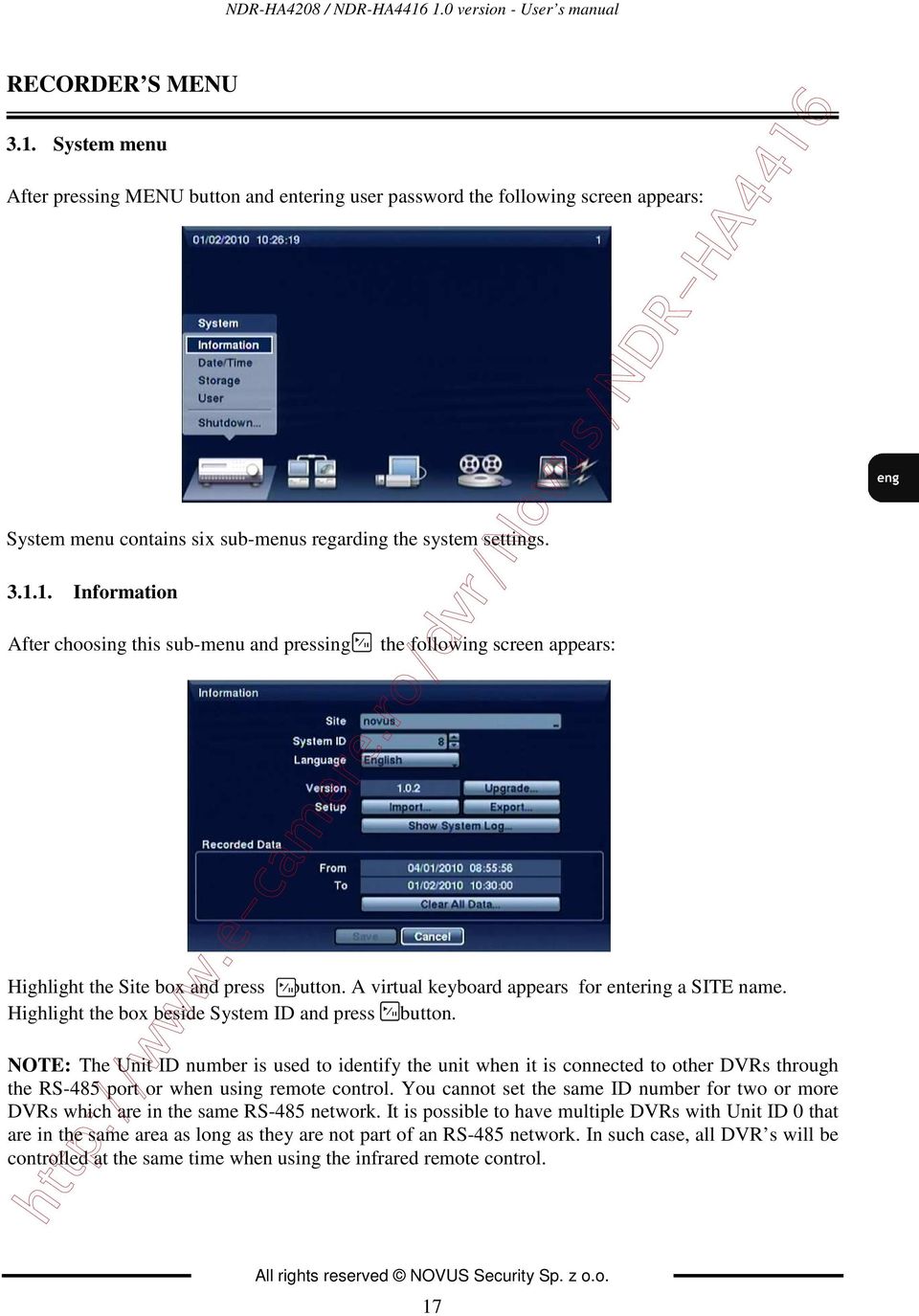 Highlight the box beside System ID and press button. NOTE: The Unit ID number is used to identify the unit when it is connected to other DVRs through the RS-485 port or when using remote control.