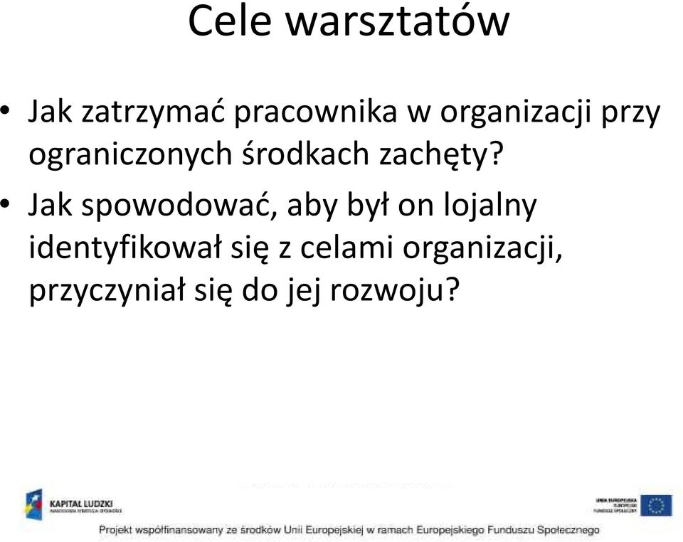 Jak spowodować, aby był on lojalny identyfikował