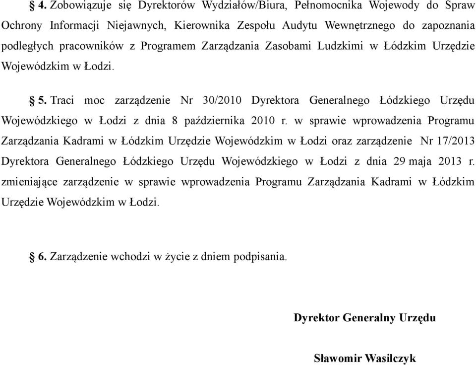 w sprawie wprowadzenia Programu Zarządzania Kadrami w Łódzkim Urzędzie Wojewódzkim w Łodzi oraz zarządzenie Nr 17/2013 Dyrektora Generalnego Łódzkiego Urzędu Wojewódzkiego w Łodzi z dnia 29 maja 2013