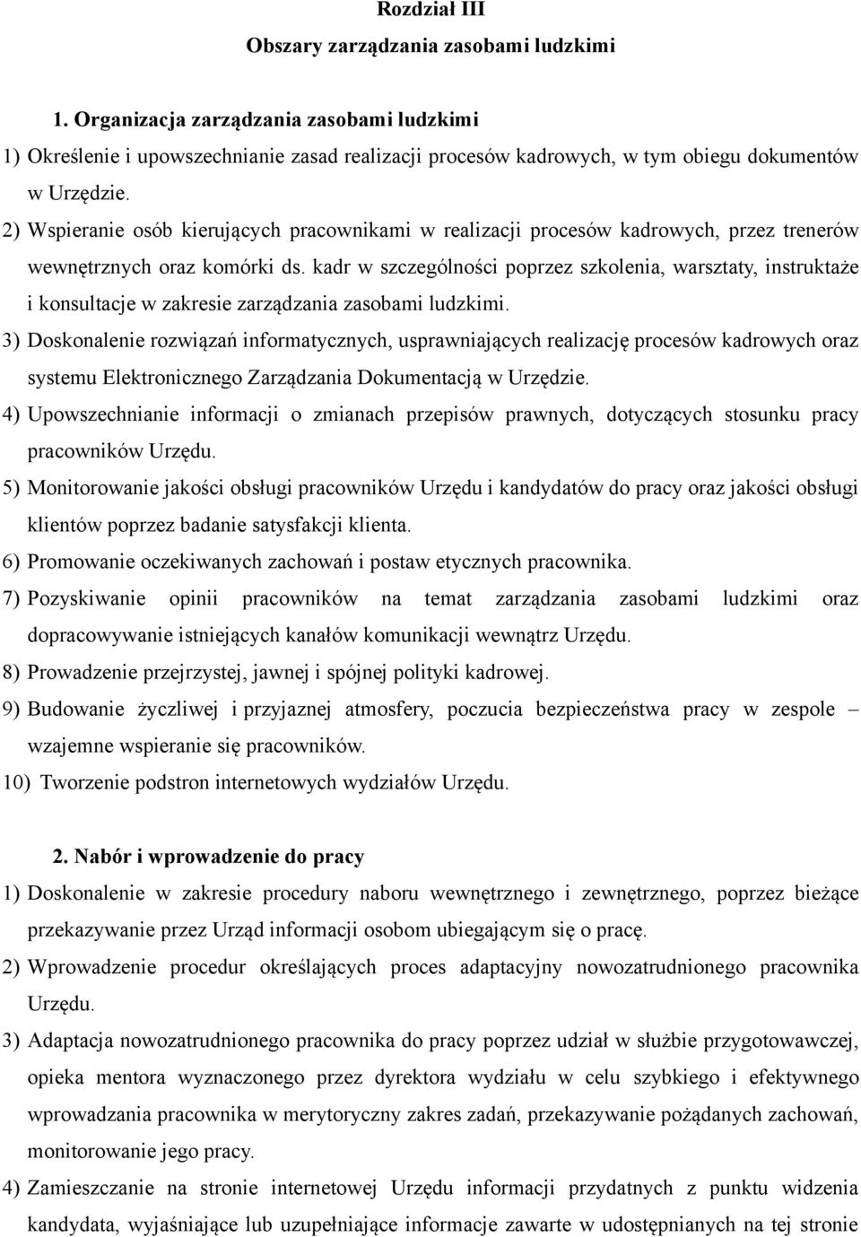 kadr w szczególności poprzez szkolenia, warsztaty, instruktaże i konsultacje w zakresie zarządzania zasobami ludzkimi.